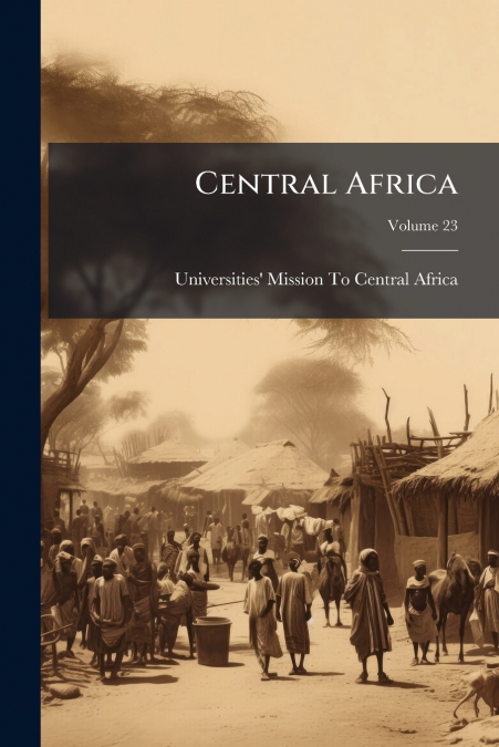 CENTRAL AFRICA, VOLUME 23
