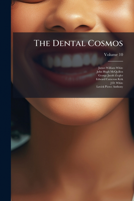 THE DENTAL COSMOS, VOLUME 10