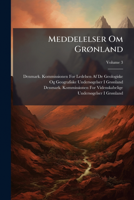 MEDDELELSER OM GR�NLAND, VOLUME 3