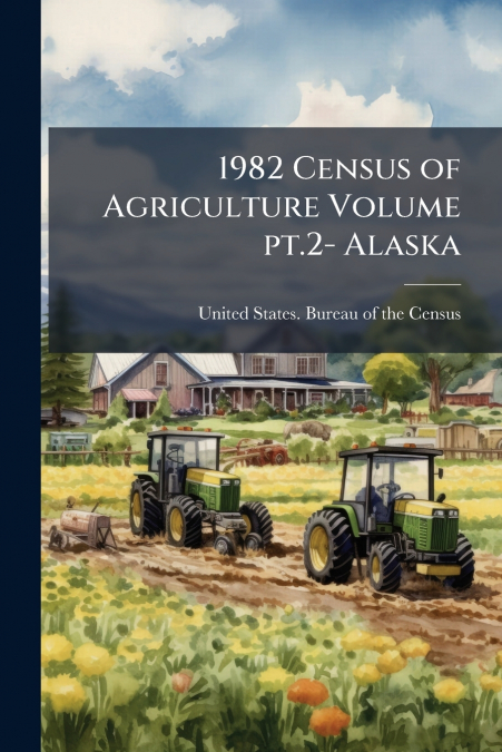 1982 CENSUS OF AGRICULTURE VOLUME PT.2- ALASKA