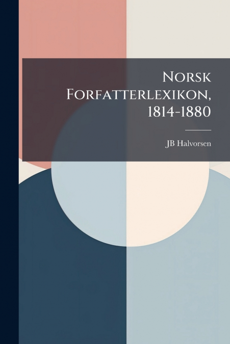 NORSK FORFATTERLEXIKON, 1814-1880