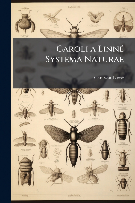 CAROLI A LINNE SYSTEMA NATURAE