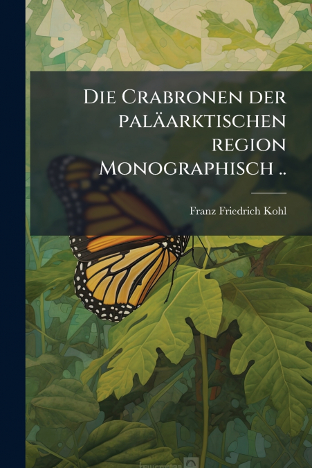 DIE CRABRONEN DER PALAARKTISCHEN REGION MONOGRAPHISCH ..