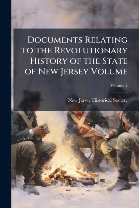 DOCUMENTS RELATING TO THE REVOLUTIONARY HISTORY OF THE STATE