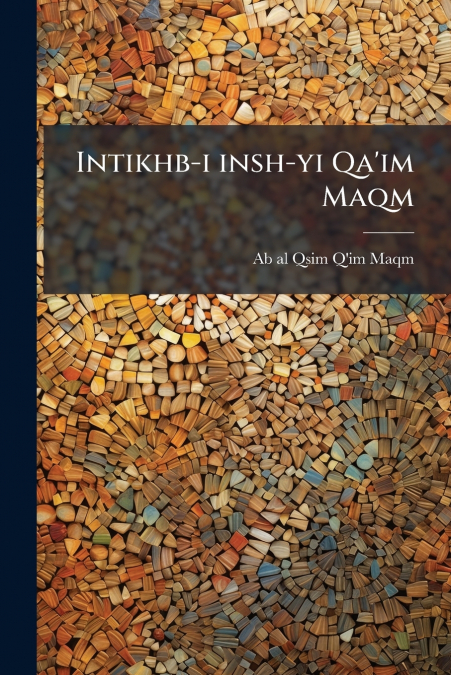 INTIKHB-I INSH-YI QA?IM MAQM