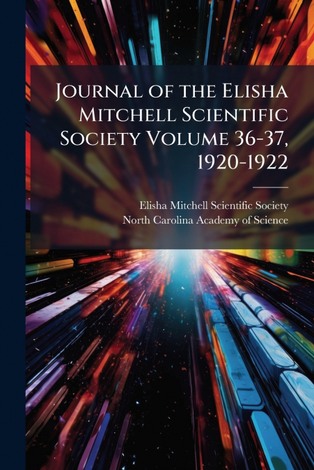 JOURNAL OF THE ELISHA MITCHELL SCIENTIFIC SOCIETY VOLUME 36-