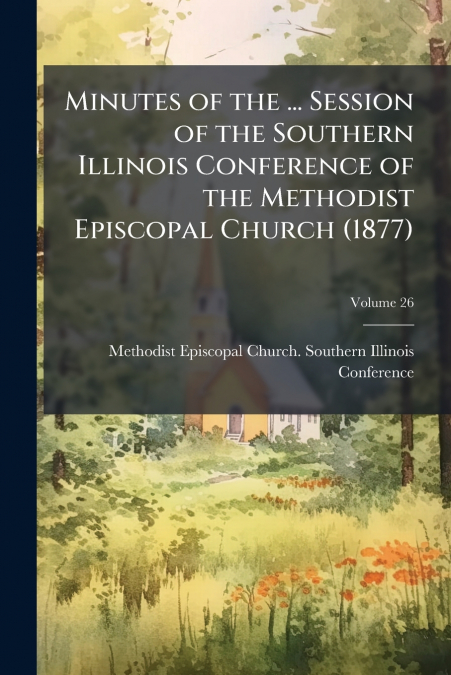 MINUTES OF THE ... SESSION OF THE SOUTHERN ILLINOIS CONFEREN