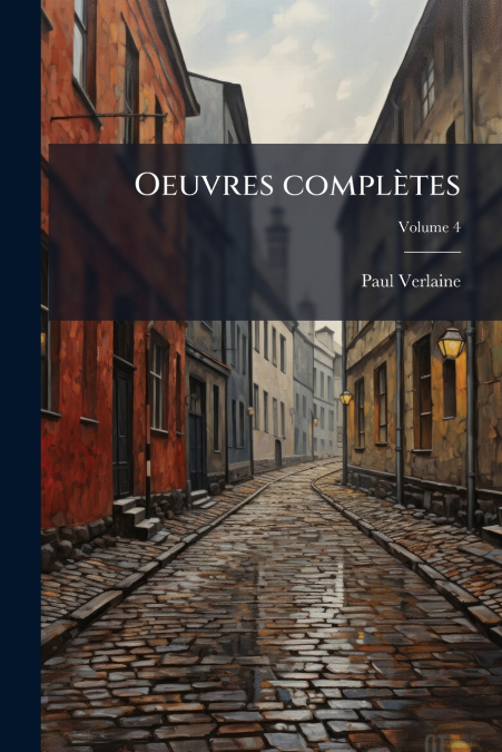OEUVRES COMPLETES, VOLUME 4