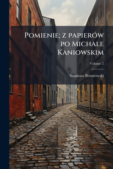 POMIENIE, Z PAPIEROW PO MICHALE KANIOWSKIM, VOLUME 2