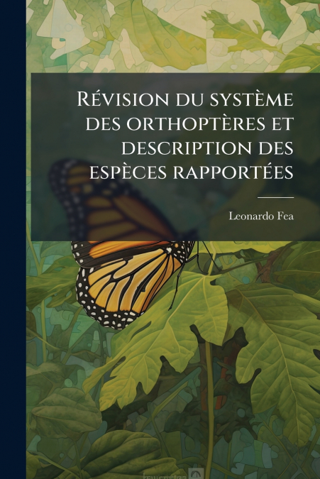 REVISION DU SYSTEME DES ORTHOPTERES ET DESCRIPTION DES ESPEC