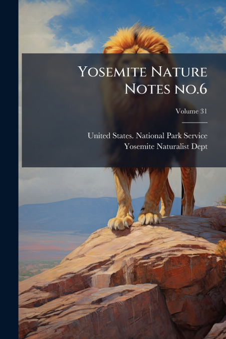 YOSEMITE NATURE NOTES NO.6, VOLUME 31