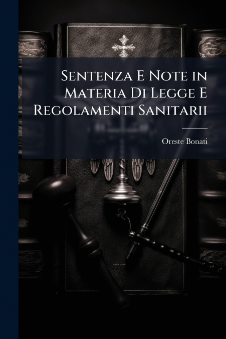 SENTENZA E NOTE IN MATERIA DI LEGGE E REGOLAMENTI SANITARII