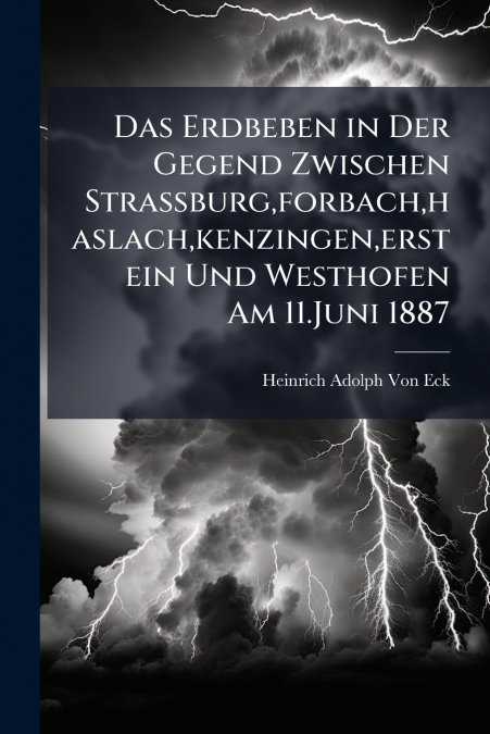 DAS ERDBEBEN IN DER GEGEND ZWISCHEN STRASSBURG,FORBACH,HASLA