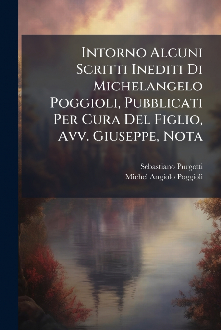 INTORNO ALCUNI SCRITTI INEDITI DI MICHELANGELO POGGIOLI, PUB