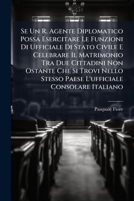 SE UN R. AGENTE DIPLOMATICO POSSA ESERCITARE LE FUNZIONI DI