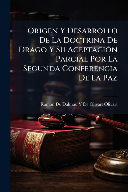 ORIGEN Y DESARROLLO DE LA DOCTRINA DE DRAGO Y SU ACEPTACION