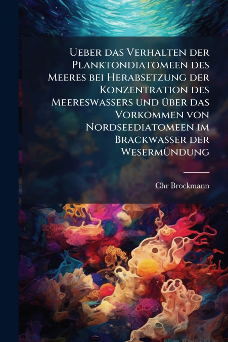 UEBER DAS VERHALTEN DER PLANKTONDIATOMEEN DES MEERES BEI HER