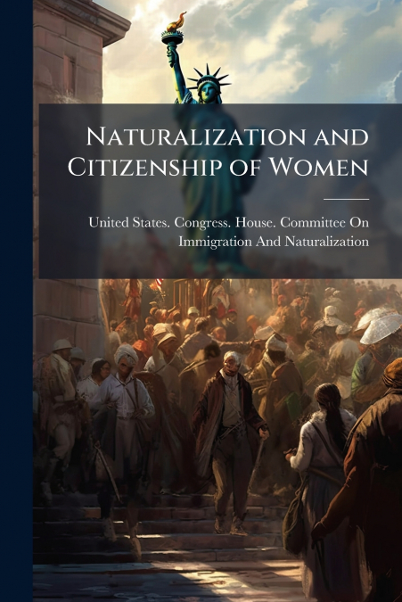 NATURALIZATION AND CITIZENSHIP OF WOMEN