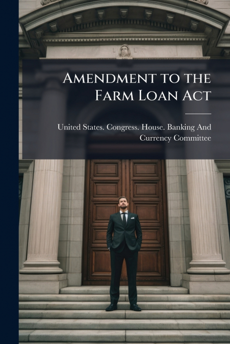 AMENDMENT TO THE FARM LOAN ACT