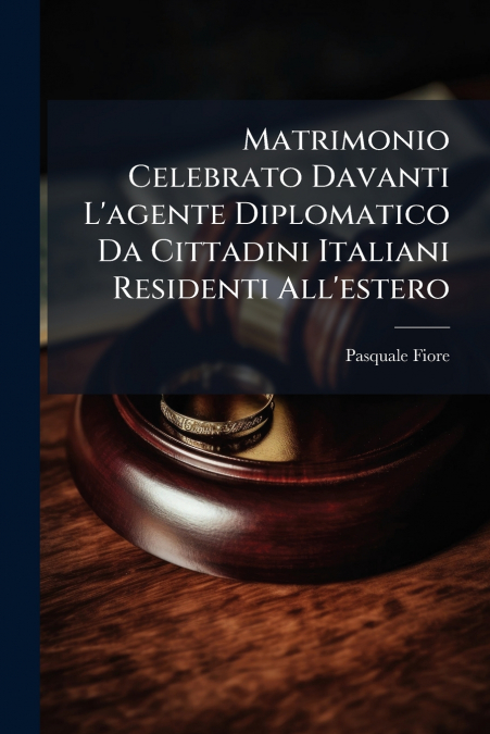 MATRIMONIO CELEBRATO DAVANTI L?AGENTE DIPLOMATICO DA CITTADI