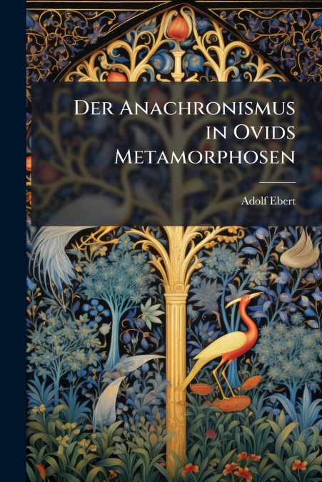 DER ANACHRONISMUS IN OVIDS METAMORPHOSEN