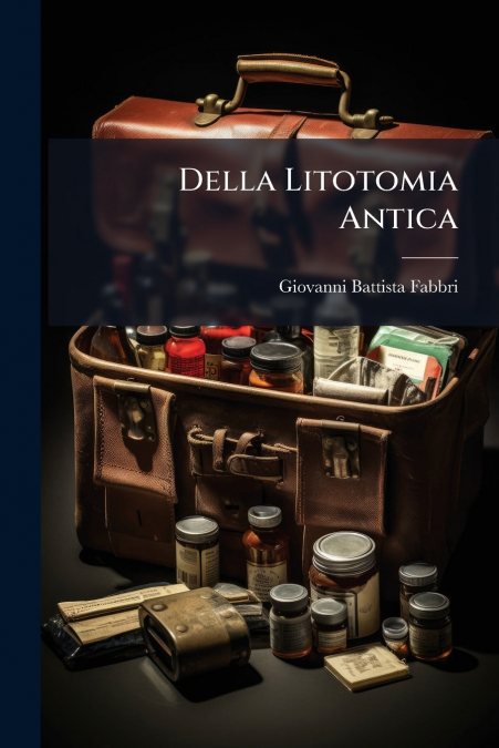 DELLA LITOTOMIA ANTICA