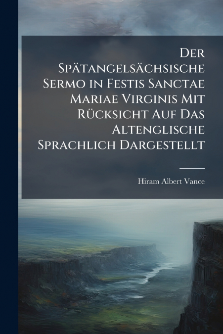 DER SPATANGELSACHSISCHE SERMO IN FESTIS SANCTAE MARIAE VIRGI