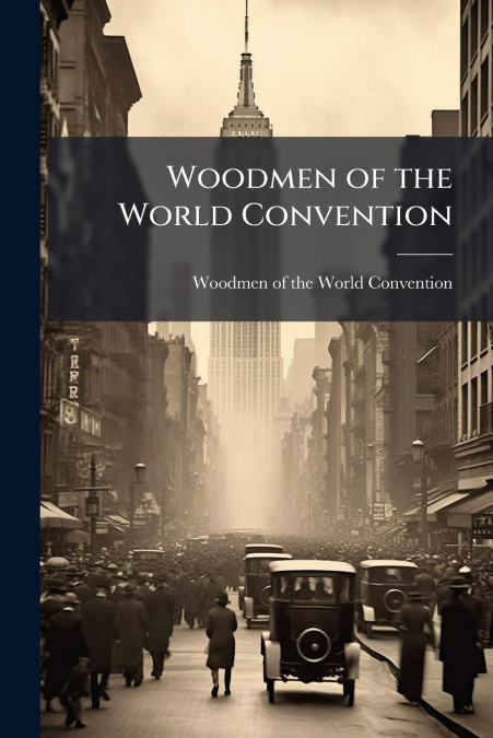 WOODMEN OF THE WORLD CONVENTION