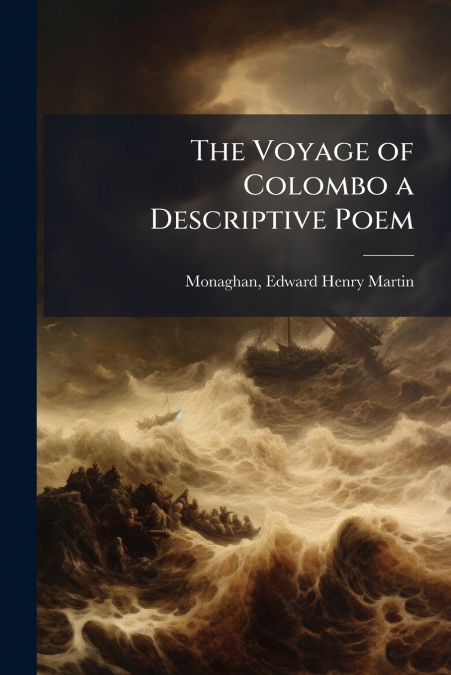 THE VOYAGE OF COLOMBO A DESCRIPTIVE POEM