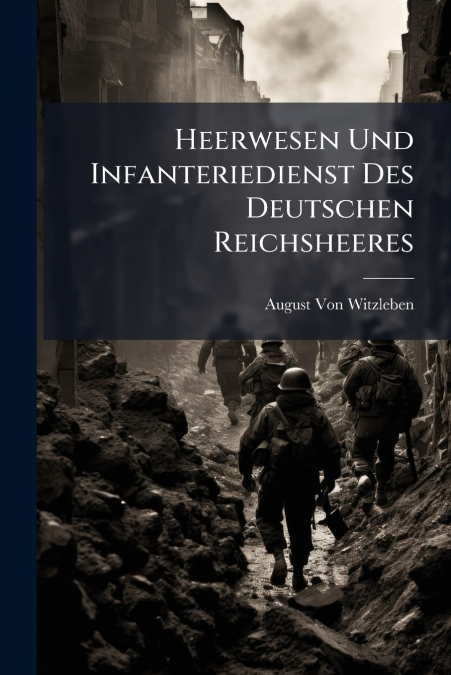 HEERWESEN UND INFANTERIEDIENST DES DEUTSCHEN REICHSHEERES