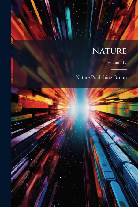 NATURE, VOLUME 12
