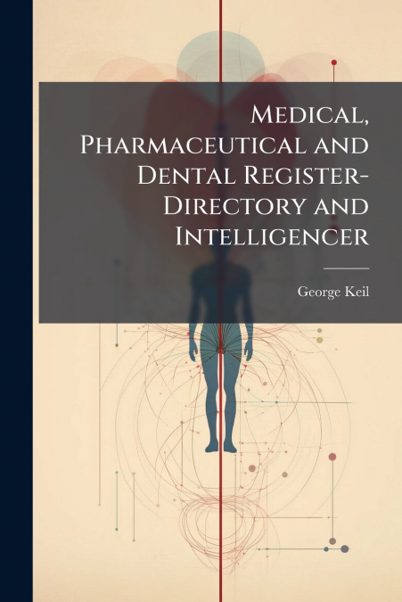 MEDICAL, PHARMACEUTICAL AND DENTAL REGISTER-DIRECTORY AND IN