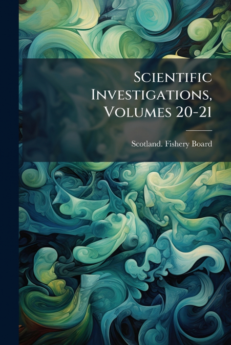 SCIENTIFIC INVESTIGATIONS, VOLUMES 20-21
