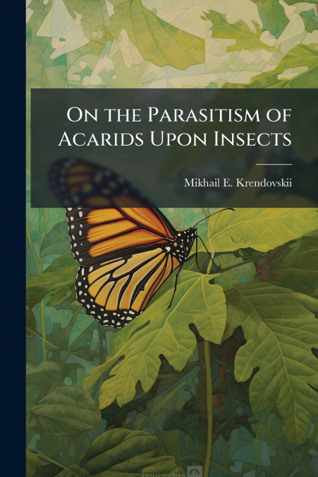 ON THE PARASITISM OF ACARIDS UPON INSECTS