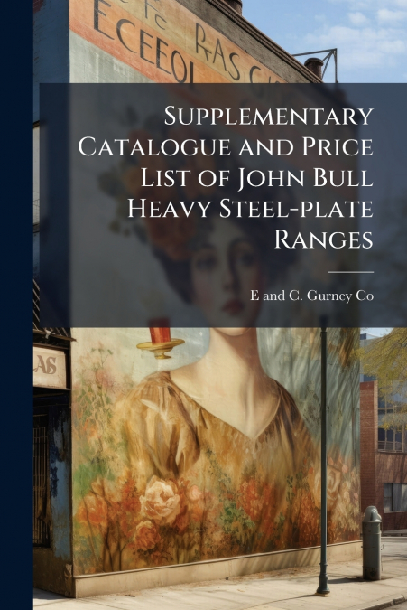SUPPLEMENTARY CATALOGUE AND PRICE LIST OF JOHN BULL HEAVY ST
