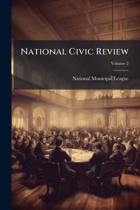 NATIONAL CIVIC REVIEW, VOLUME 2