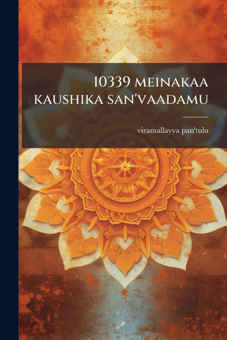 10339 MEINAKAA KAUSHIKA SAN?VAADAMU