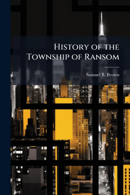 HISTORY OF THE TOWNSHIP OF RANSOM