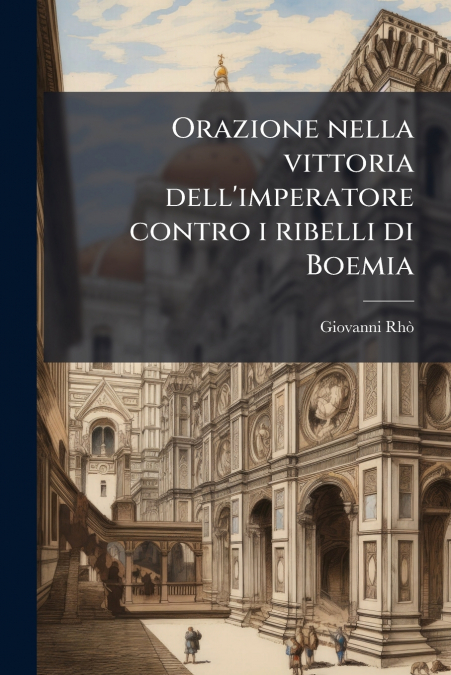 ORAZIONE NELLA VITTORIA DELL?IMPERATORE CONTRO I RIBELLI DI