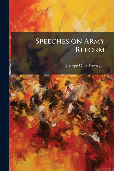 SPEECHES ON ARMY REFORM