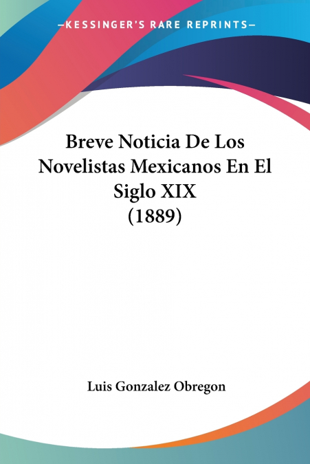 BREVE NOTICIA DE LOS NOVELISTAS MEXICANOS EN EL SIGLO XIX (1