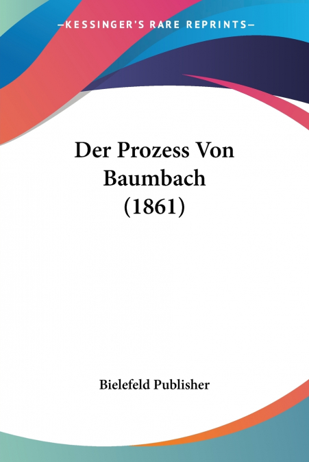 DER PROZESS VON BAUMBACH (1861)