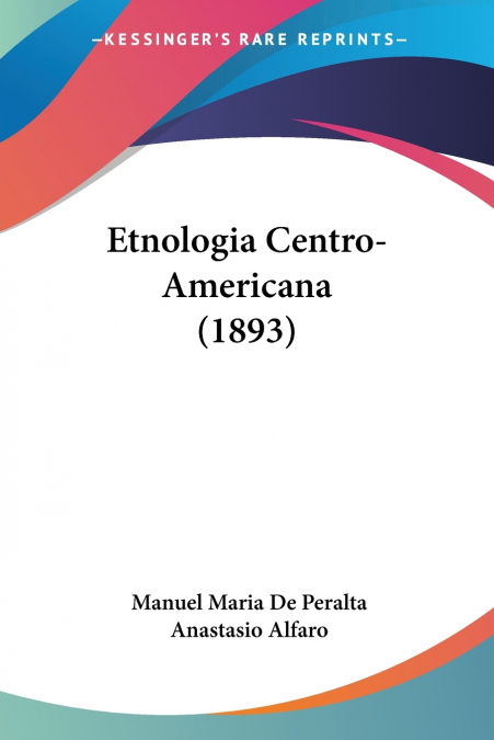 ETNOLOGIA CENTRO-AMERICANA (1893)