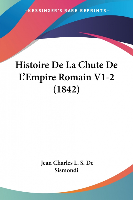 HISTOIRE DE LA CHUTE DE L?EMPIRE ROMAIN V1-2 (1842)