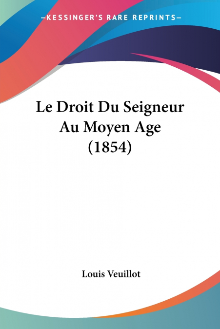 LE DROIT DU SEIGNEUR AU MOYEN AGE (1854)