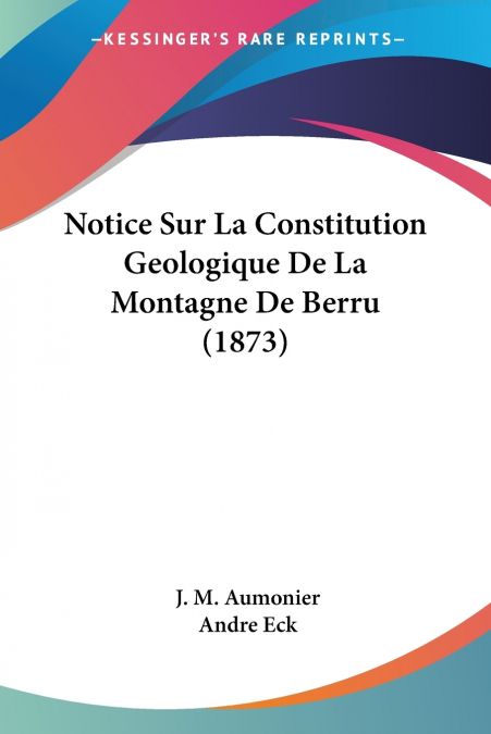 NOTICE SUR LA CONSTITUTION GEOLOGIQUE DE LA MONTAGNE DE BERR