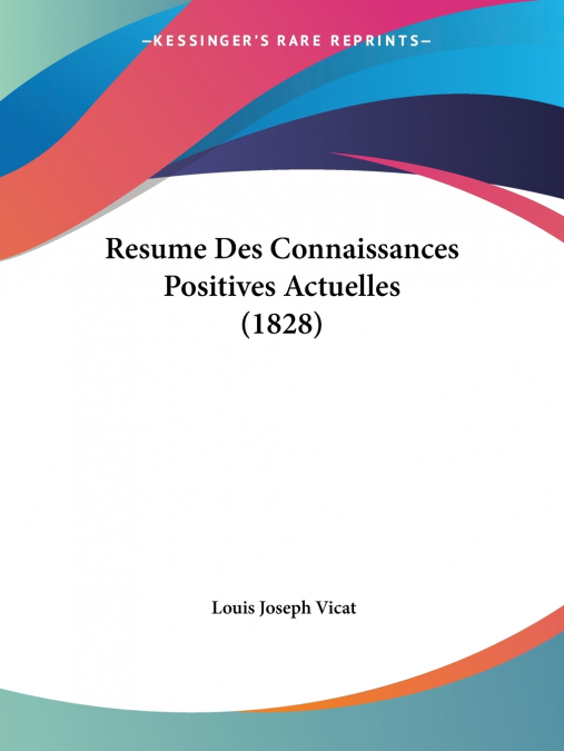 RESUME DES CONNAISSANCES POSITIVES ACTUELLES (1828)
