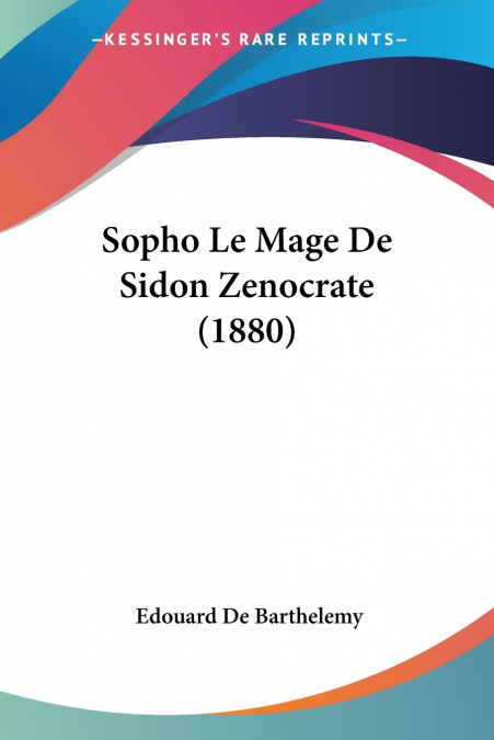 SOPHO LE MAGE DE SIDON ZENOCRATE (1880)