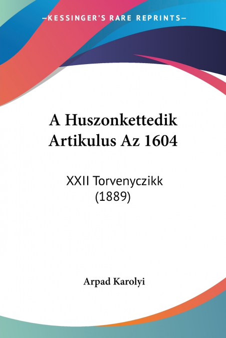 A HUSZONKETTEDIK ARTIKULUS AZ 1604