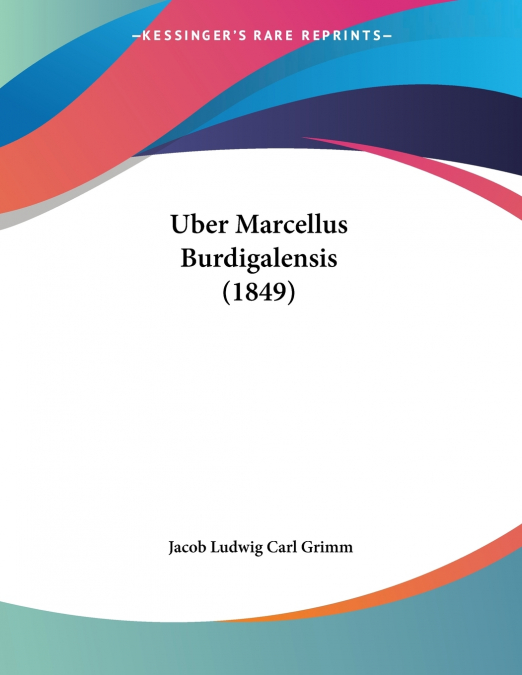 UBER MARCELLUS BURDIGALENSIS (1849)